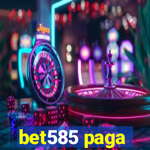bet585 paga